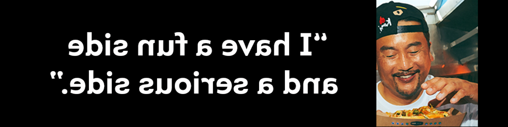 罗伊崔, Food Truck Rebel的主厨，他的原话是“我有有趣的一面和严肃的一面.”